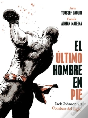 Capa do artigo El Ultimo Hombre En Pie: Jack Johnson Y El Combate Del Siglo