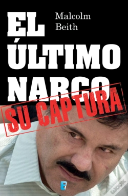 Capa do artigo El Último Narco: Su Captura