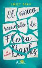 El Único Recuerdo De Flora Banks - Preview
