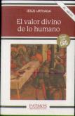 El Valor Divino De Lo Humano