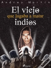 Capa do artigo El Viejo Que Jugaba A Matar Indios