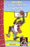 El Xavi, L'Amic Del Pau Gasol