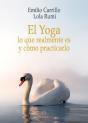 El Yoga: Lo Que Realmente Es Y Cómo Practicarlo - Preview