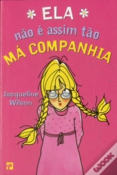 Ela Não É Assim Tão Má Companhia!