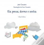 Ela Pensa, Dorme e Sonha