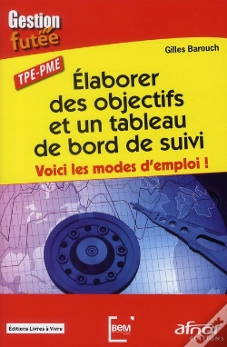 Capa do artigo Élaborer Des Objectifs Et Un Tableau De Bord De Suivi ;Voici Les Modes D'Emploi !