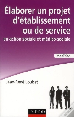Capa do artigo Élaborer Son Projet D'Établissement Social Et Médico-Social (3e Édition)