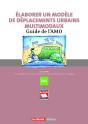 Elaborer Un Modele De Deplacements Urbains Multimodaux ; Guide De L'Amo - Preview