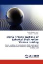 Elastic / Plastic Buckling Of Spherical Shells Under Various Loading - Preview