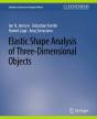 Elastic Shape Analysis Of Three-Dimensional Objects - Preview