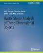 Elastic Shape Analysis Of Three-Dimensional Objects - Preview