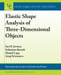 Elastic Shape Analysis Of Three-Dimensional Objects - Preview