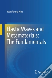 Elastic Waves And Metamaterials: The Fundamentals