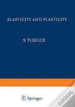 Elasticity And Plasticity / Elastizitat Und Plastizitat