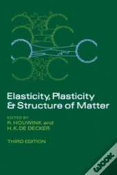 Elasticity, Plasticity And Structure Of Matter