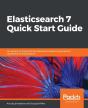 Elasticsearch 7 Quick Start Guide - Preview