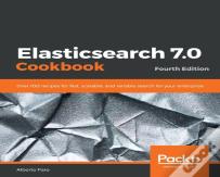Elasticsearch 7.0 Cookbook