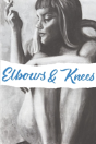 Elbows & Knees - Preview
