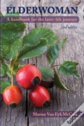 Elderwoman: A Handbook For The Later-Lif
