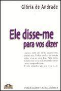 Ele Disse-me para Vos Dizer