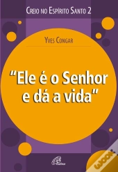 Ele É O Senhor E Dá A Vida