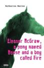 Eleanor Mcgraw, A Pony Named Mouse And A Boy Called Fire - Preview