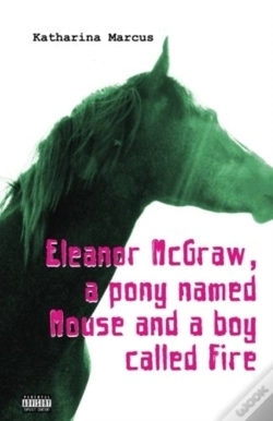 Capa do artigo Eleanor Mcgraw, A Pony Named Mouse And A Boy Called Fire