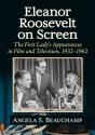 Eleanor Roosevelt On Screen - Preview