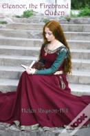 Eleanor, The Firebrand Queen