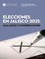 Elecciones En Jalisco 2021: Hallazgos Y Consideraciones - Preview