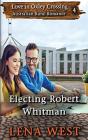 Electing Robert Whitman - Preview