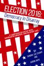 Election 2016: Democracy In Disarray - Preview