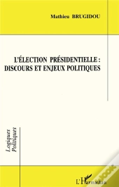 Éléction Présidentielle : Discours Et Enjeux Politiques
