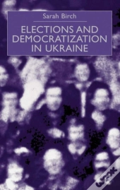 Elections And Democratization In Ukraine