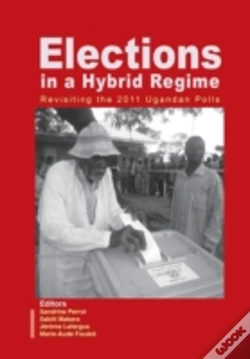 Capa do artigo Elections In A Hybrid Regime. Revisiting The 2011 Ugandan Polls