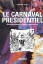 Elections Presidentielles ; Rites Democratiques Et Traditions Carnavalesques - Preview