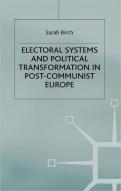 Electoral Systems And Political Transformation In Post-Communist Europe