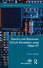 Electric And Electronic Circuit Simulation Using Tina-Tiâ® - Preview