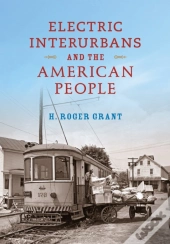 Electric Interurbans And The American People