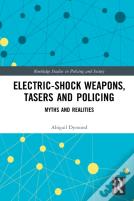 Electric-Shock Weapons, Tasers And Policing