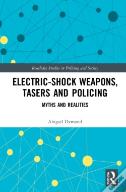 Capa do artigo Electric-Shock Weapons, Tasers And Policing