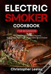 Electric Smoker Cookbook For Beginners
