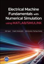 Electrical Machine Fundamentals With Numerical Simulation Using Matlab / Simulink