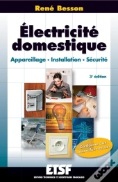 Électricité Domestique - 3ème Édition - Appareillage. Installation. Sécurité : Appareillage. Installation. Sécurité (3e Édition)