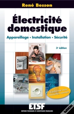 Capa do artigo Électricité Domestique - 3ème Édition - Appareillage. Installation. Sécurité : Appareillage. Installation. Sécurité (3e Édition)