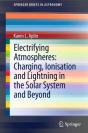 Electrifying Atmospheres: Charging, Ionisation And Lightning In The Solar System And Beyond - Preview