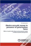 Electro-Acoustic Waves In Presence Of Polarization Force