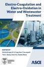 Electro-Coagulation And Electro-Oxidation In Water And Wastewater Treatment - Preview