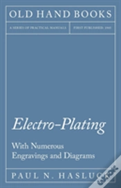 Capa do artigo Electro-Plating - With Numerous Engravings And Diagrams
