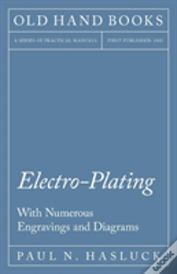 Capa do artigo Electro-Plating - With Numerous Engravings And Diagrams